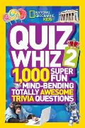 National Geographic Kids Quiz Whiz 2 1000 Super Fun Mind bending Totally Awesome Trivia Questions