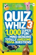 Quiz Whiz 3: 1,000 Super Fun Mind-Bending Totally Awesome Trivia Questions