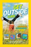 National Geographic Kids Get Outside Guide All Things Adventure Exploration & Fun