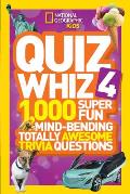 Quiz Whiz 4: 1,000 Super Fun Mind-Bending Totally Awesome Trivia Questions