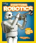 National Geographic Kids Everything Robotics All the Photos Facts & Fun to Make You Race for Robots