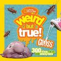 Weird but True Gross 300 Slimy Sticky & Smelly Facts