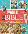 World of the Bible Biblical Stories & the Archaeology Behind Them