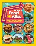 Ultimate Food Atlas: Maps, Games, Recipes, and More for Hours of Delicious Fun