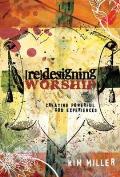 Redesigning Worship: Creating Powerful God Experiences