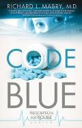 Code Blue: Prescription for Trouble Series #1