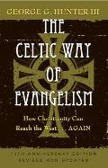 The Celtic Way of Evangelism, Tenth Anniversary Edition: How Christianity Can Reach the West . . .Again