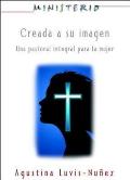 Creada a Su Imagen: Ministerio Series Aeth: Una Pastoral Integral Para La Mujer