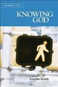 Journey 101: Knowing God Leader Guide: Steps to the Life God Intends