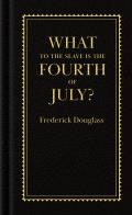 Books of American Wisdom||||What to the Slave is the Fourth of July?
