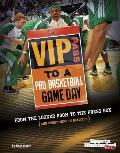 VIP Pass to a Pro Basketball Game Day From the Locker Room to the Press Box & Everything in Between