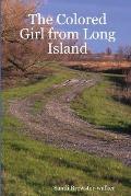 The Colored Girl from Long Island: The Story of My Early Life