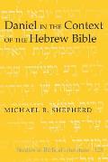 Daniel in the Context of the Hebrew Bible
