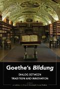 Goethe's Bildung: Dialog Between Tradition and Innovation