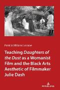 Teaching Daughters of the Dust as a Womanist Film and the Black Arts Aesthetic of Filmmaker Julie Dash