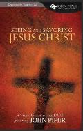Seeing & Savoring Jesus Christ Study Guide Developed by Desiring God