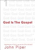 God Is the Gospel Meditations on Gods Love as the Gift of Himself