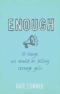 Enough 10 Things We Should Be Telling Teenage Girls
