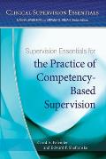 Supervision Essentials for the Practice of Competency-Based Supervision