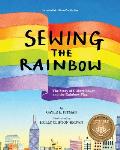 Sewing the Rainbow A Story about Gilbert Baker