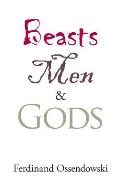 Beasts, Men, and Gods