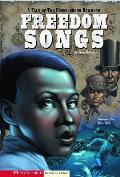 Freedom Songs: A Tale of the Underground Railroad