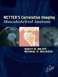 Netter's Correlative Imaging: Musculoskeletal Anatomy: With Online Access at Www.Netterreference.com [With Free Web Access]