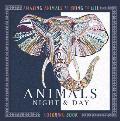 Animals Night & Day Coloring Book Dazzling Animals to Color in & Bring to Life
