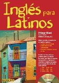Ingles Para Latinos, Primer Nivel / English for Latinos, Level 1 [With 3 CDs]