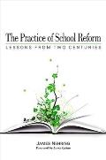 The Practice of School Reform: Lessons from Two Centuries