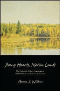 Strong Hearts, Native Lands: The Cultural and Political Landscape of Anishinaabe Anti-Clearcutting Activism