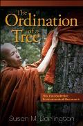The Ordination of a Tree: The Thai Buddhist Environmental Movement