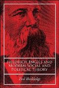 Friedrich Engels and Modern Social and Political Theory