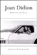 Joan Didion: Substance and Style