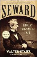 Seward Lincolns Indispensable Man
