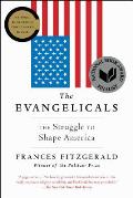 Evangelicals The Struggle to Shape America