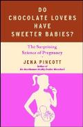 Do Chocolate Lovers Have Sweeter Babies Exploring the Fascinating Science of Pregnancy