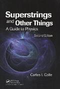 Superstrings and Other Things: A Guide to Physics