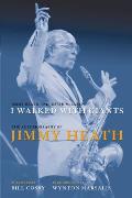 I Walked With Giants The Autobiography of Jimmy Heath