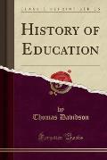 History of Education (Classic Reprint)