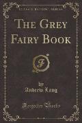 The Grey Fairy Book (Classic Reprint)
