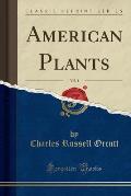 American Plants, Vol. 1 (Classic Reprint)