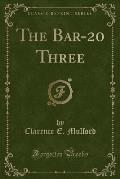 The Bar-20 Three (Classic Reprint)