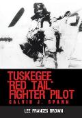 Tuskegee Red Tail Fighter Pilot: Calvin J. Spann