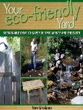 Your Eco Friendly Yard Sustainable Ideas to Save You Time Money & the Earth