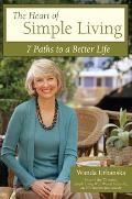 Heart of Simple Living 7 Paths to a Better Life