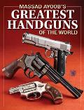 Massad Ayoobs Greatest Handguns of the World
