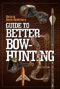Deer & Deer Huntings Guide to Better Bow Hunting