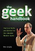 Geek Handbook Practical Skills & Advice for the Likeable Modern Geek
