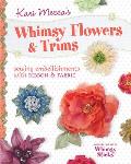 Kari Meccas Whimsy Flowers & Trims